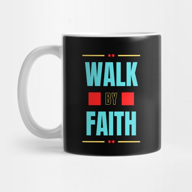 Walk By Faith | Christian Typography by All Things Gospel
